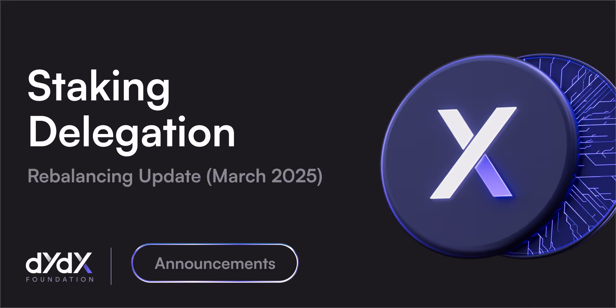 Staking Delegation Announcement - March 2025